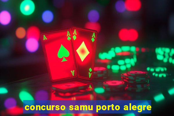 concurso samu porto alegre